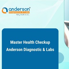 Master Health Checkup - Anderson Diagnostics & Labs