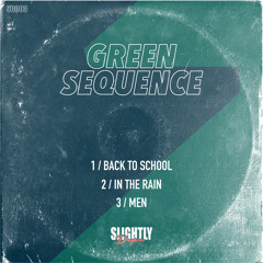 Green Sequence  - Back To School E.P  Mini Mix [Slightly Deeper] August 2021