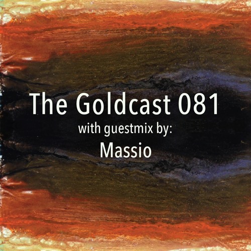 The Goldcast 081 (Jul 16, 2021) With Guestmix By Massio