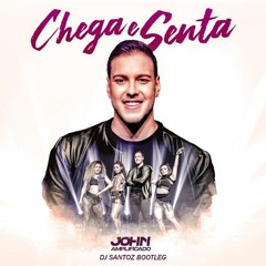 John Amplificado - Chega E Senta (Dj Santoz Bootleg)