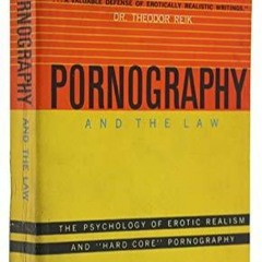 Free read✔ Pornography and the law: The psychology of erotic realism and pornography,