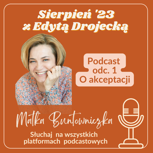 Ep 1 Z Edytą Drojecką o akceptacji (made with Spreaker)