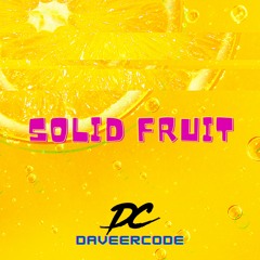 DaveerCode - Solid Fruit