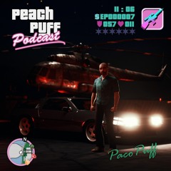 Peach Puff Podcast 007 - Paco Puff
