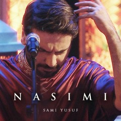 Sami Yusuf | سامي يوسف - Nasimi | نسيمي