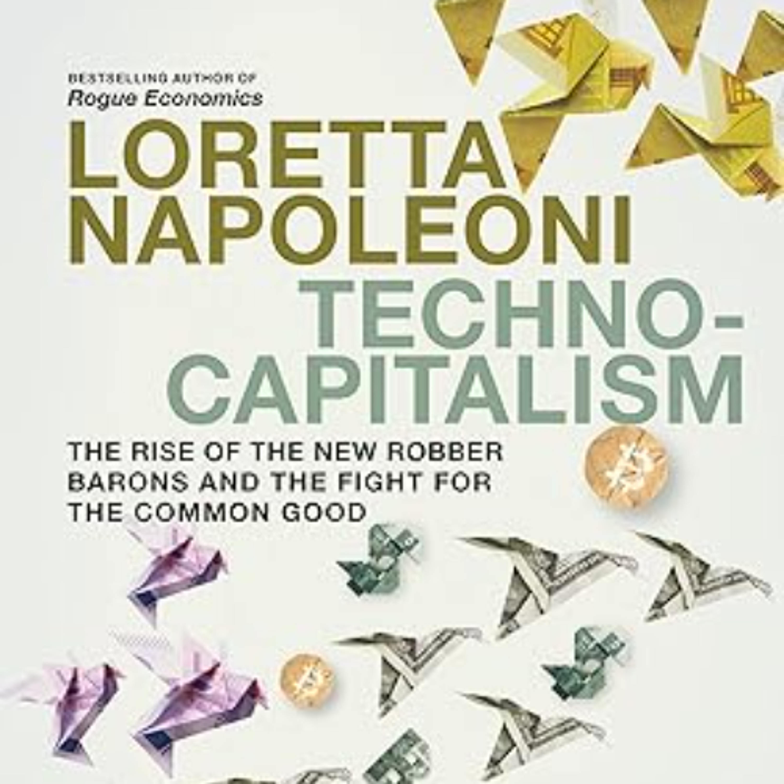 Loretta Napoleoni author of "Technocapitalism: The Rise of the New Robber Barons and the Fight for the Common Good" episode artwork