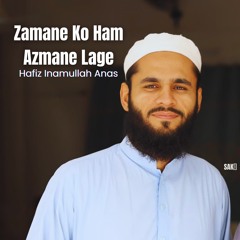 Zamane Ko Ham Azmane Lage