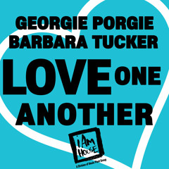 Georgie Porgie, Barbara Tucker-"Love One Another" (Georgie’s House Mix)