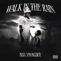 NBA YoungBoy - Walk In The Rain