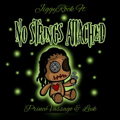 JiggyRock - No Strings Attached Ft PrinceVassago & Leek
