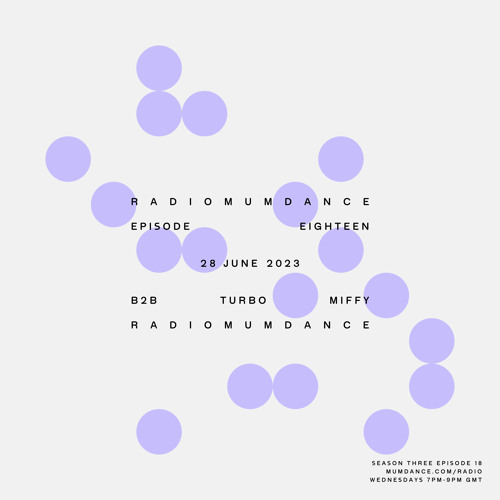Radio Mumdance - S3 - E18 - MD B2B Turbo Miffy - 28 June 2023