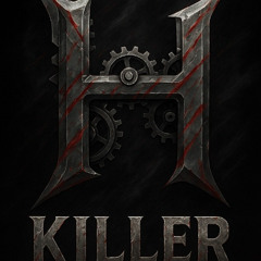 H...THE KILLER ITS HERE