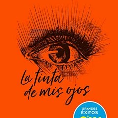 ACCESS EBOOK ✅ La tinta de mis ojos by  Aitana Ocaña [KINDLE PDF EBOOK EPUB]