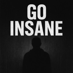 Go Insane