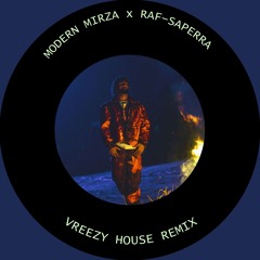 Modern Mirza x RAF-SAPERRA (vreezy house remix) - 120 BPM