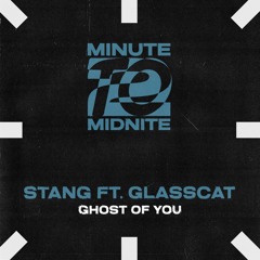 Stang - Ghost Of You ft. glasscat [MINUTE TO MIDNITE / HEXAGON]