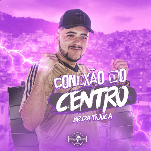 Br da Tijuca - Conexão do Centro (Prod. Br da Tijuca)