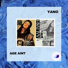 Yano- Age Aint (Aaliyah Baile Flip)