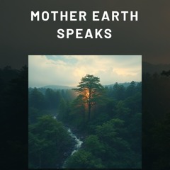 Mother Earth Speaks (1)
