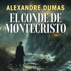 Audiolibro gratis 🎧 : El Conde De Montecristo, De Alexandre Dumas