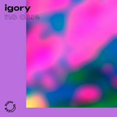 igory - No Clue.