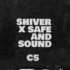 SHIVER VS. SAFE & SOUND (C5 REMIX)