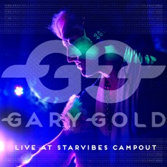Gary Gold LIVE @ Starvibes Campout ✨