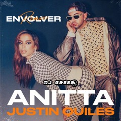 Anitta x Justin Quiles - Envolver Remix (Gazza Extended Edit 2022) COPYRIGHT