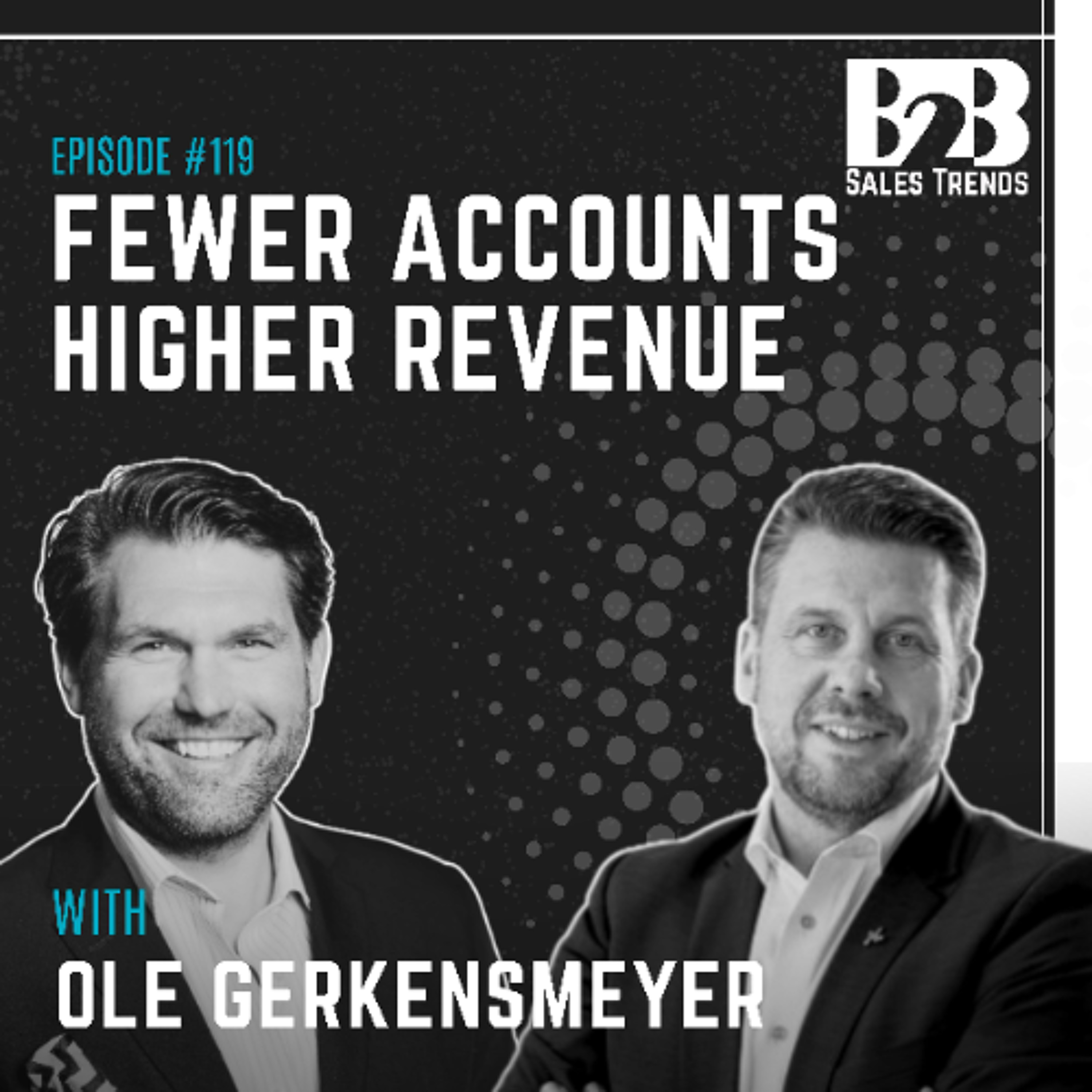 119. Stop Chasing More Deals - Win Bigger Ones Instead w/ Ole Gerkensmeyer episode artwork