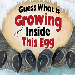 [Read] PDF 📙 Guess What Is Growing Inside This Egg by  Mia Posada &  Mia Posada PDF