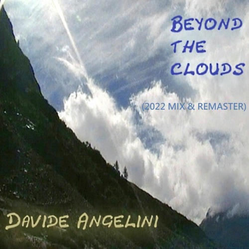 BEYOND THE CLOUDS - (2022 mix & remaster)