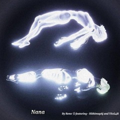 Nana by Reno☆ featuring- HithimupAj and Ys0L4R