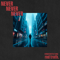 Red Truth, KamG - Never