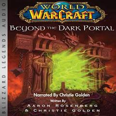 [View] EPUB 💌 World of Warcraft: Beyond the Dark Portal by  Christie Golden,Aaron Ro