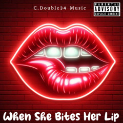 When She Bites Her Lip (C. Double34 Music, vocals)