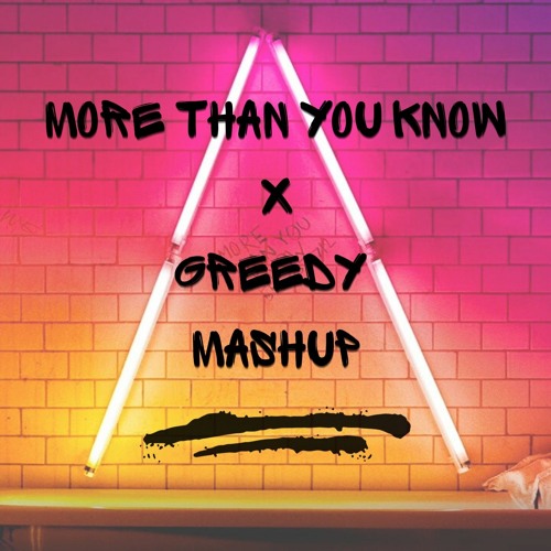 More Than You Know X Greedy - JULY Mashup