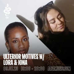 Ulterior Motives w/ Lora & Iona - Aaja Channel 2 - 09 07 23