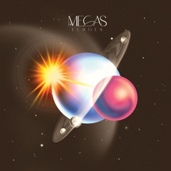 MEGAS- Echoes