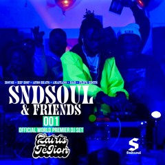 SNDSOUL AND FRIENDS 001 By Zairis TéJion (Offical World Premier DJ Set)