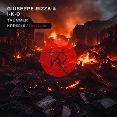 Giuseppe Rizza & I-K-O - Trümmer (Orginal Mix)