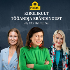 #25 Kirglikult tööandja brändingust - Tiina Saar-Veelmaa, Kersti Vannas ja Evelin Org