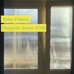Framing the view [disquiet0700]