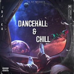 Dancehall & Chill - Mixed By @DJKAOFFICIAL