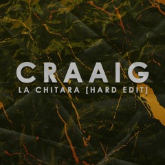 CRAAIG - La Chitara [Hard Edit]