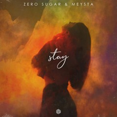 ZERO SUGAR & MEYSTA - Stay