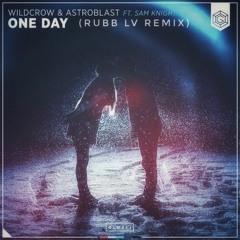 Wildcrow & Astroblast - One Day (Rubb LV Remix) SC