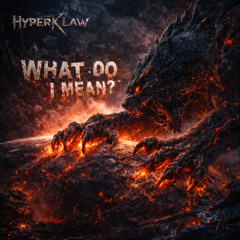 What do I mean? - HyperKlaw Prod.