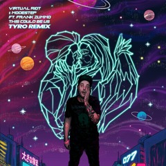 Virtual Riot & Modestep Ft. Frank Zummo – This Could Be Us (Tyro Remix)