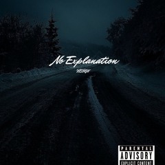 No Explanation Freestyle- Vision