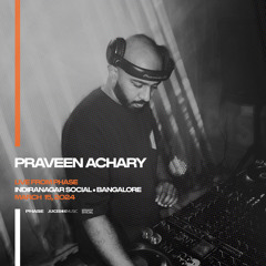 Praveen Achary - LIVE from PHASE at Indiranagar Social (Bangalore) - March 15th, 2024